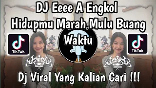 dj eeee a engkol hidupmu marah marah mulu buang buang waktu viral tiktok terbaru 2026 