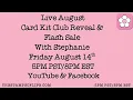 August Card Kit Reveal Flash Sale With Stephanie Friday August 14th 5PM EST YouTube