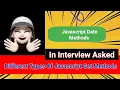 JavaScript Date Get Methods You Must Know for Interviews Javascript Interview Questions