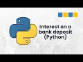 Python Exercise Create a Python program to calculate interest on a bank deposit