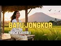 Lagu Lagu Sasak Terbaru BATU JONGKOR Cover Enak Di Dengar 2025