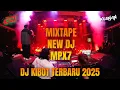 NEW DJ MPX7 MIXTAPE DJ KIBOT TERBARU 2025