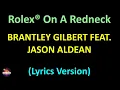 Brantley Gilbert feat. Jason Aldean - Rolex® On A Redneck (Lyrics version)