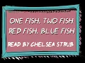One Fish Two Fish Red Fish Blue Fish Read By Chelsea Strub United To Read