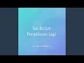 Download Lagu Tak Butuh Penjelasan Lagi