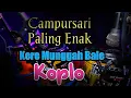 Download Lagu CAMPURSARI PALING ENAK KERE MUNGGAH BALE KOPLO