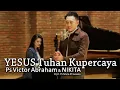 Download Lagu Nikita Feat Ps.Victor Abraham - YESUS TUHAN KUPERCAYA