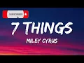 Miley Cyrus - 7 Things (Lyrics)