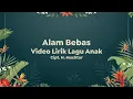 Video Lirik Lagu Anak | Alam Bebas