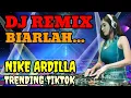 Download Lagu DJ REMIX | BIARLAH...‼️ | NIKE ARDILLA | TRENDING TIKTOK