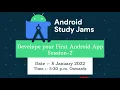 Android Study Jams Session 2 - Develop You First Android App