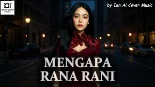 mengapa rana rani by ian ai cover music
