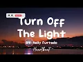 Turn Off The Light - Nelly Furtado (Lyrics) 🎵