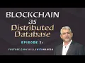 BLOCKCHAIN as a Distributed Database EPISODE 2 BLOCKCHAIN for ALL