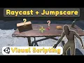 Unity Raycast Jumpscare in Visual Scripting Bolt