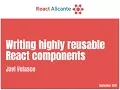 Writing highly reusable React components - JAVIER VELASCO