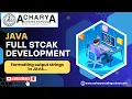 Formatting Output Strings in Java Java String Formatting Tutorial By Acharya Coding School