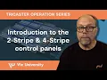 Introduction to the 2-Stripe 4-Stripe Control panels