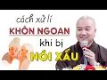 Download Lagu CÁCH XỬ LÍ KHÔN NGOAN khi bị người khác NÓI XẤU - Thầy Thích Pháp Hòa