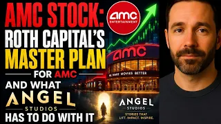 AMC STOCK Roth Capital s Master Plan for AMC And What Angel Studios Has to Do With It