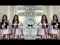 Lagu DJ JOGET KETLIN || SOUND VELOCITY VIRAL TIKTOK TERBARU YANG KALIAN CARI!!