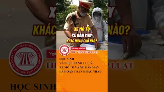 Học sinh và phụ huynh lưu ý: Xe mô tô và xe gắn máy là hoàn toàn khác nhau | THƯ VIỆN PHÁP LUẬT