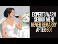 5 Reasons Senior Men Should NEVER Remarry After 60 Expert Warnings