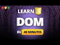 Master the JavaScript DOM in 40 Minutes Complete Beginner s Guide