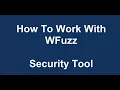 How To Work With WFuzz