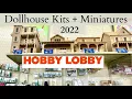 2022 Dollhouse Kits Miniatures at HOBBY LOBBY Everything to know about Hobby Lobby Dollhouses