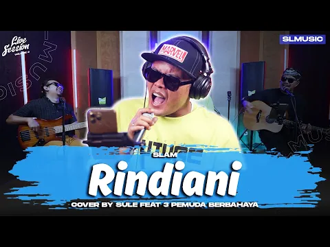 Download MP3 RINDIANI - SLAM || COVER BY SULE FEAT 3 PEMUDA BERBAHAYA