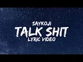 Saykoji - Talk Shit [Lyrics]