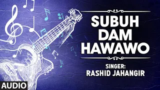 Download Official : Subuh Dam Hawawo Full (HD) Song | T-Series Kashmiri Music | Rashid Jahangir MP3