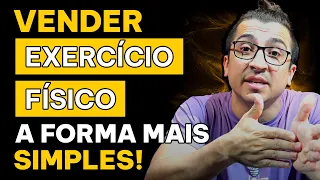 EXERCÍCIO FÍSICO: A forma mais SIMPLES de VENDER