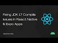 Fixing JDK 17 Compile Issues in React Native Expo Application in Android Studio Narwhal 2025 1 1
