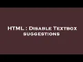 HTML Disable Textbox suggestions