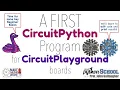 A First Program print with the CircuitPlayground Bluefruit or Express CircuitPython School