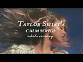 Download Lagu Taylor Swift Playlist | calm songs + minimal rain // songs to study, relax, work and sleep