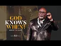 Download Lagu God Knows When! - Bishop T.D. Jakes