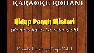 Download Hidup Penuh Misteri (Karaoke Rohani) MP3