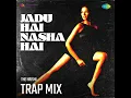 Jadu Hai Nasha Hai (Trap Mix) - Shreya Ghoshal & The Hrishi