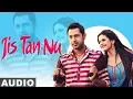 Download Lagu Jis Tan Nu (Full Audio) | Arif Lohar | Gippy Grewal | Jatt James Bond | Speed Records
