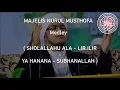 Download Lagu Majelis Nurul Musthofa - MEDLEY (SHOLALLAHU 'ALA - LIR ILIR - YA HANANA - SUBHANALLAH) Lirik