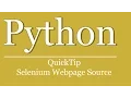 QuickTip - Python Tutorial Selenium WebPage PageSource Browser automation