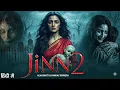 Lagu ⚡ JINN 2 Full Movie 2025 | Alia Bhatt – Pankaj Tripathi ki Blood-Chilling Horror Story Hindi Dubbed