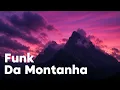 Download Lagu Funk Da Montanha (Super Slowed) chipbagov