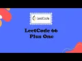 LeetCode 66 Plus One Explained Top 150 Interview Questions Java Solution for Beginners