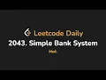 2043 Simple Bank System Leetcode Daily - Python