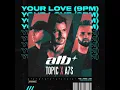 Your Love (9PM) - ATB, Topic & A7S