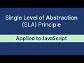 Single Level Of Abstraction SLA Principle In JavaScript